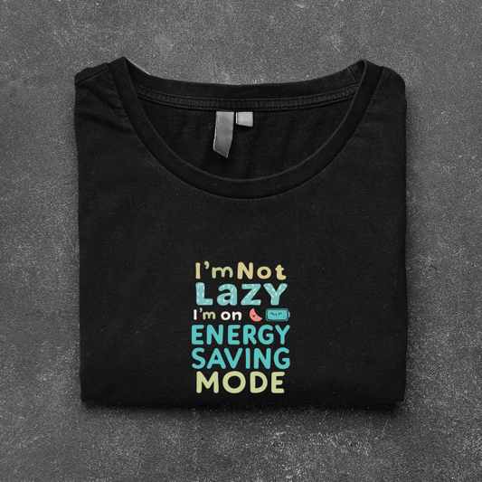 I AM IN SAVING MODE..🔋(UNISEX)