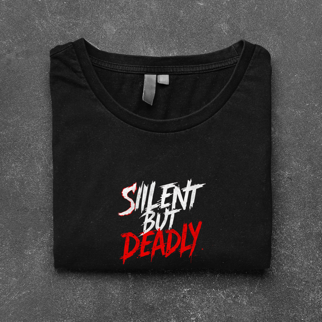 SILENT BUT DEADLY..(UNISEX)