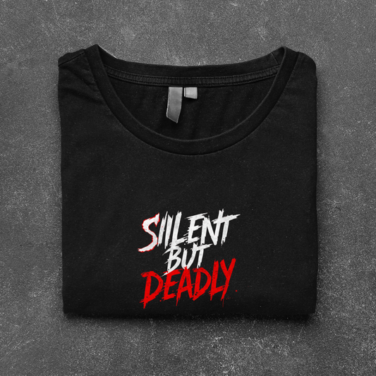 SILENT BUT DEADLY..(UNISEX)