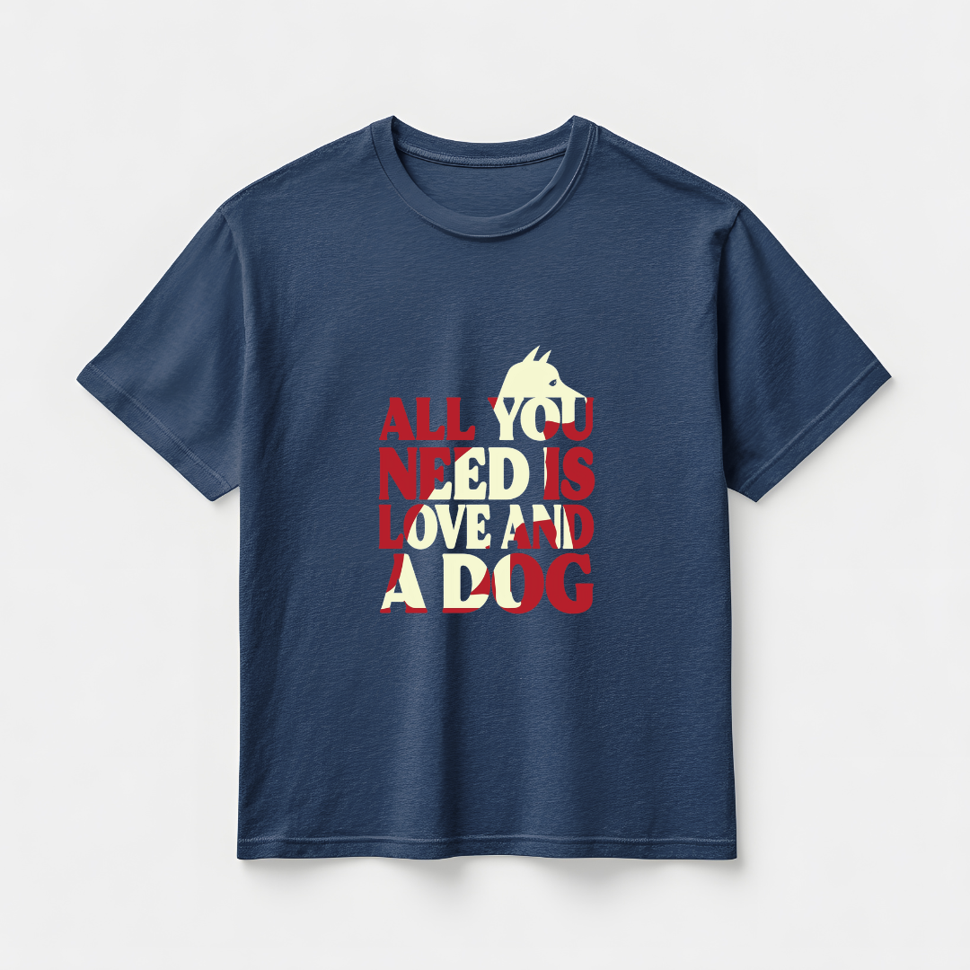 ALL U NEED IS LOVE AND DOG...🐶 (UNISEX)