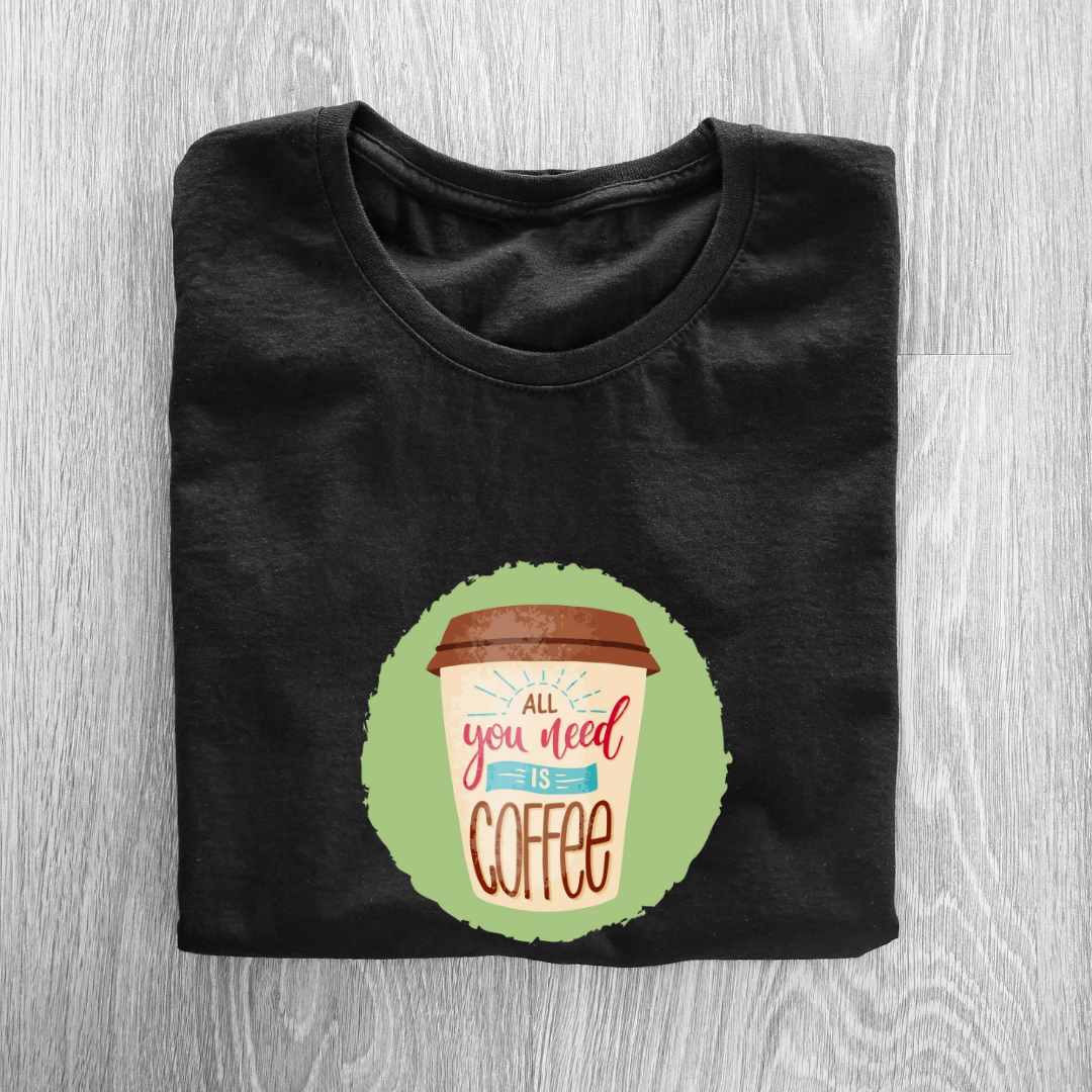 ALL U NEED IS COFFEE...☕(UNISEX)