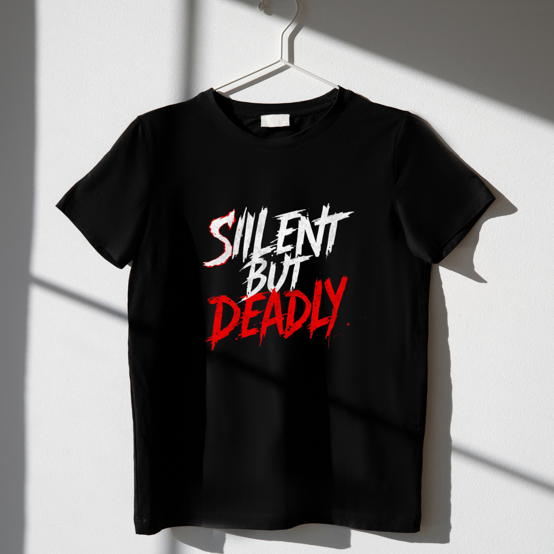 SILENT BUT DEADLY..(UNISEX)