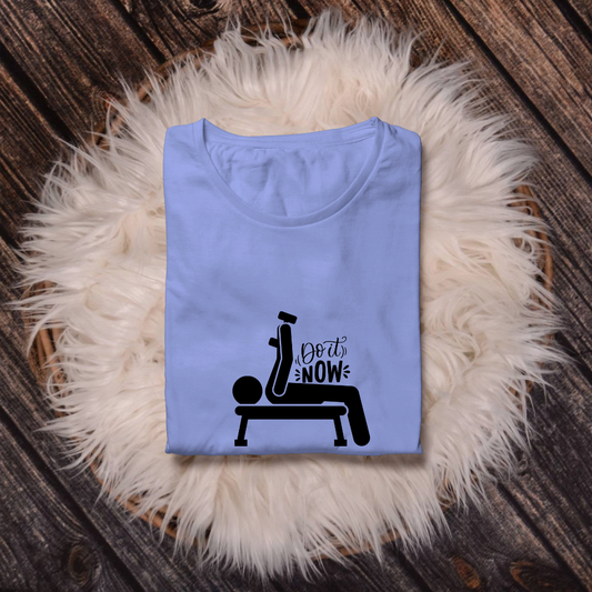 DO IT NOW....💪(UNISEX)