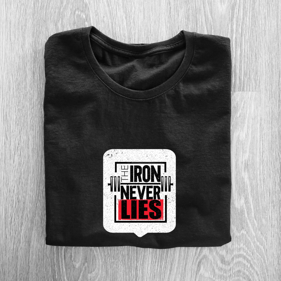 IRON NEVER LIES...💪(UNISEX)