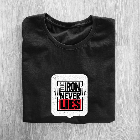 IRON NEVER LIES...💪(UNISEX)