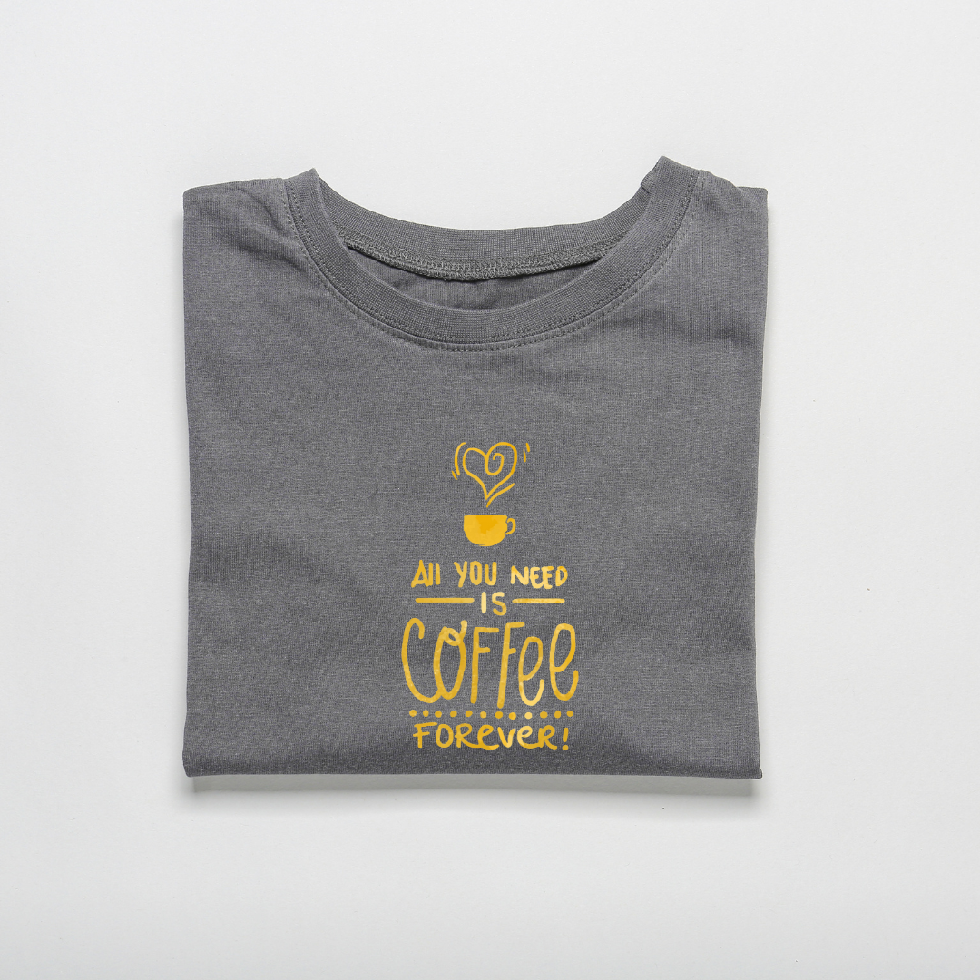 ALL U NEED IS COFFEE FOREVER...☕(UNISEX)