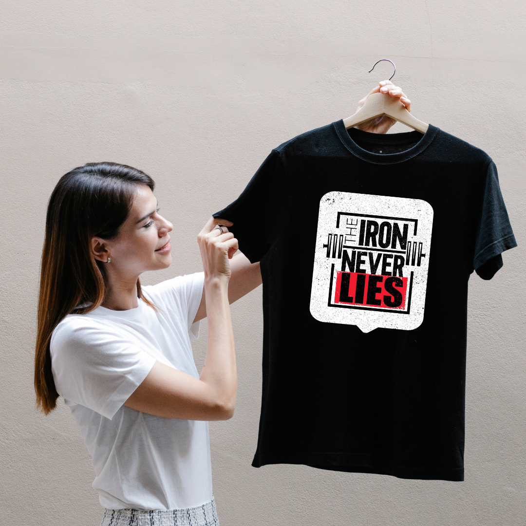 IRON NEVER LIES...💪(UNISEX)