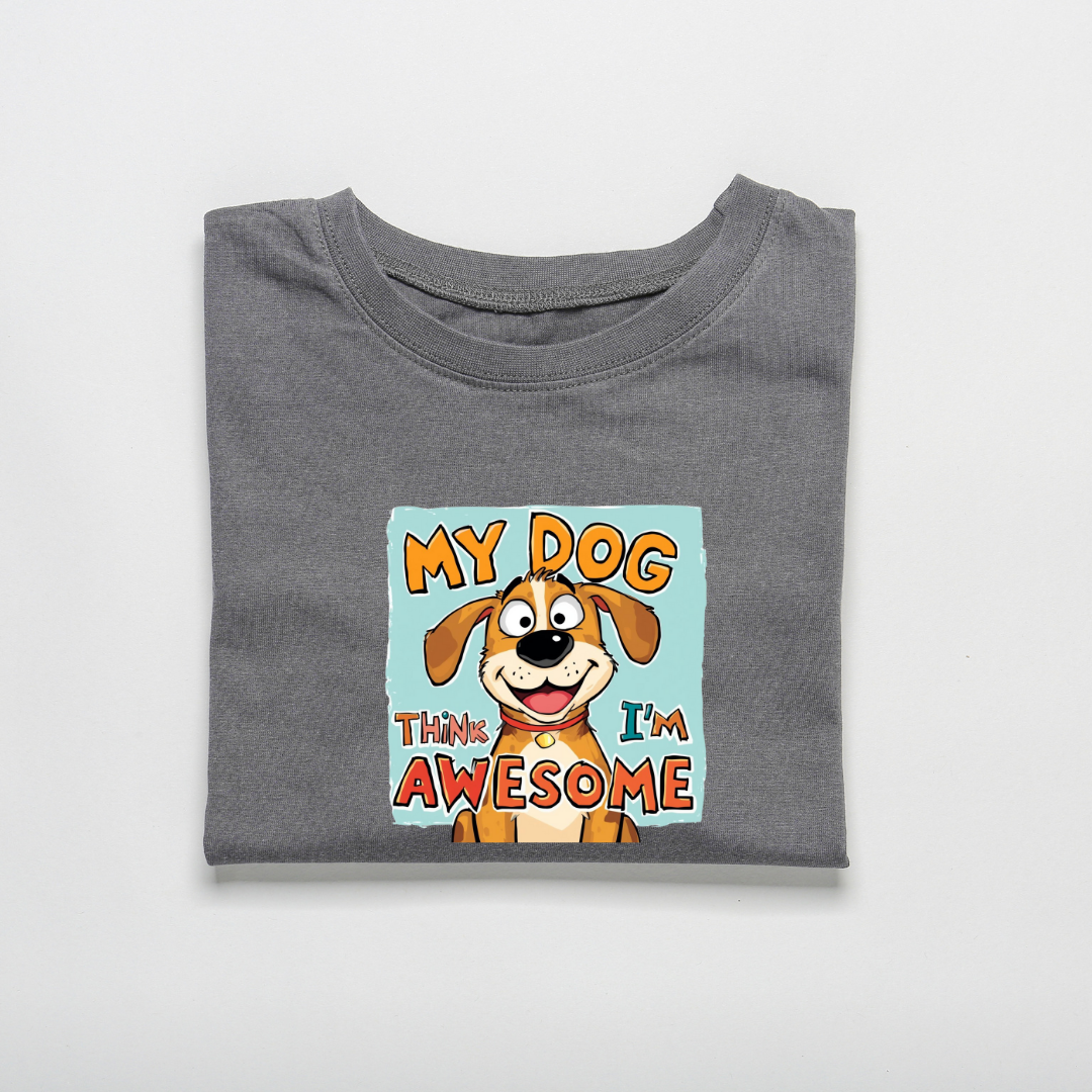 MY 🐕‍🦺 THINKS I M AWSOME...(UNISEX)